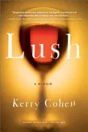 Bujné: Spomienky - Lush: A Memoir