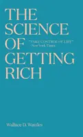 Veda o zbohatnutí: Nadčasový bestseller, ktorý inšpiroval knihu Rhondy Byrneovej Tajomstvo - The Science of Getting Rich: The timeless best-seller which inspired Rhonda Byrne's The Secret
