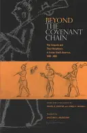 Za reťazou zmluvy: Irokézovia a ich susedia v indiánskej Severnej Amerike v rokoch 1600 - 1800 - Beyond the Covenant Chain: The Iroquois and Their Neighbors in Indian North America, 1600-1800