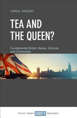 Čaj a kráľovná? Základné britské hodnoty, školy a občianstvo - Tea and the Queen?: Fundamental British Values, Schools and Citizenship