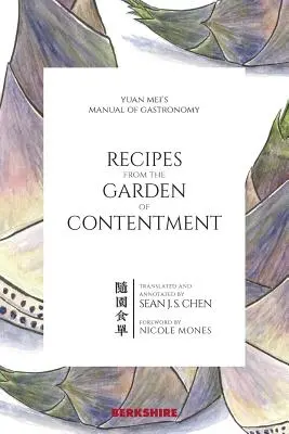 Recepty zo záhrady spokojnosti: Príručka gastronómie Yuan Mei - Recipes from the Garden of Contentment: Yuan Mei's Manual of Gastronomy