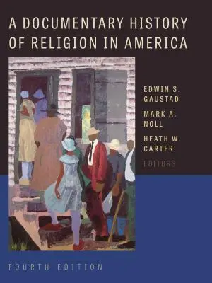 Dokumentárne dejiny náboženstva v Amerike - A Documentary History of Religion in America