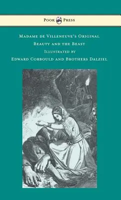 Pôvodná Kráska a zviera od Madame de Villeneuve - Ilustrácie Edwarda Corbulda a bratov Dalzielovcov - Madame de Villeneuve's Original Beauty and the Beast - Illustrated by Edward Corbould and Brothers Dalziel