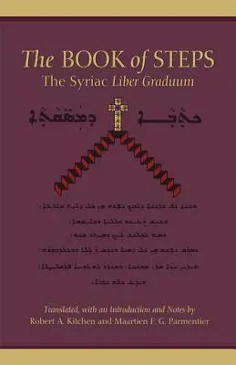 The Book of Steps: Syriac Liber Graduum - The Book of Steps: The Syriac Liber Graduum
