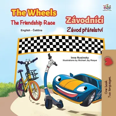 Kolesá Závod priateľstva (anglicko-česká dvojjazyčná kniha pre deti) - The Wheels The Friendship Race (English Czech Bilingual Children's Book)