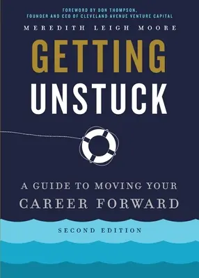 Getting Unstuck: Sprievodca, ako posunúť svoju kariéru vpred - Getting Unstuck: A Guide to Moving Your Career Forward