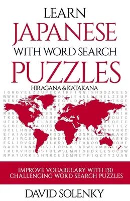 Učte sa japonsky s hádankami na hľadanie slov: Učte sa japonskú slovnú zásobu v jazykoch hiragana a katakana s náročnými hádankami na hľadanie slov pre všetky vekové kategórie - Learn Japanese with Word Search Puzzles: Learn Hiragana and Katakana Japanese Language Vocabulary with Challenging Word Find Puzzles for All Ages