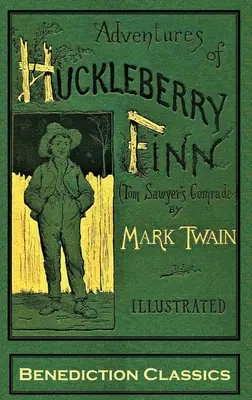 Dobrodružstvá Huckleberryho Finna (Tom Sawyer's Comrade): [Kompletné a neskrátené. 174 pôvodných ilustrácií.] - Adventures of Huckleberry Finn (Tom Sawyer's Comrade): [Complete and unabridged. 174 original illustrations.]