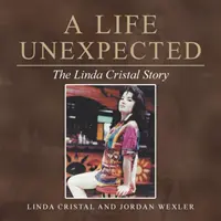 Neočakávaný život: Príbeh Lindy Cristal - A Life Unexpected: The Linda Cristal Story