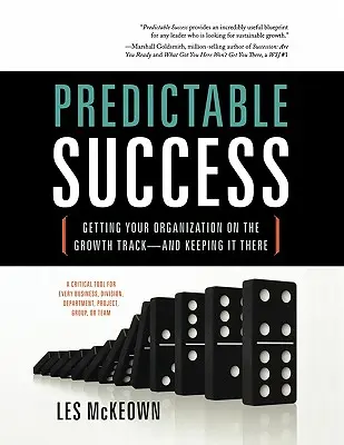 Predvídateľný úspech: Dostať vašu organizáciu na cestu rastu - a udržať ju na nej - Predictable Success: Getting Your Organization on the Growth Track-And Keeping It There