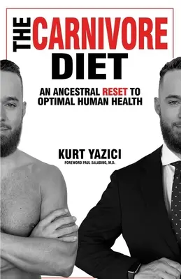 Diéta mäsožravcov: Znovuobnovenie optimálneho ľudského zdravia podľa predkov - The Carnivore Diet: An Ancestral Reset to Optimal Human Health
