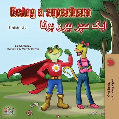 Byť superhrdinom (dvojjazyčná kniha v angličtine a urdčine) - Being a Superhero (English Urdu Bilingual Book)