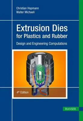 Vytláčanie plastov a gumy 4e: Dizajn a technické výpočty - Extrusion Dies for Plastics and Rubber 4e: Design and Engineering Computations