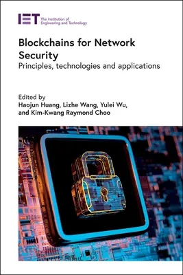 Blokové reťazce pre bezpečnosť sietí: Princípy, technológie a aplikácie - Blockchains for Network Security: Principles, Technologies and Applications