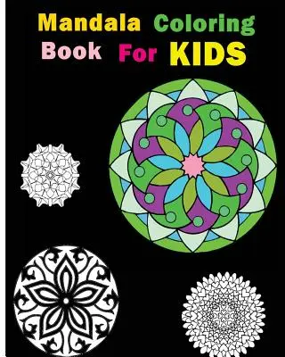 Mandalové maľovanky pre deti: Vzory na uvoľnenie stresu - Mandala Coloring Book For Kids: Stress Relieving Patterns
