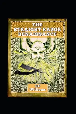 Renesancia rovnej britvy: Príručka o rovnej britve (Straight Razor Afficionado Handbook) - The Straight Razor Renaissance: Straight Razor Afficionado Handbook