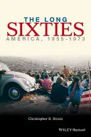 Dlhé šesťdesiate roky: Amerika, 1955 - 1973 - The Long Sixties: America, 1955 - 1973
