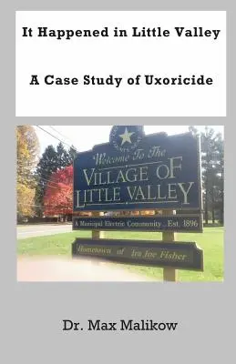 Stalo sa to v Malom údolí: Prípadová štúdia o samovražde v Malom mestečku: Prípadová štúdia o samovražde v Malom mestečku. - It Happened in Little Valley: A Case Study of Uxoricide