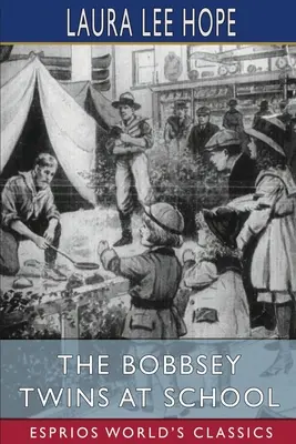 Dvojčatá Bobbseyovci v škole (Esprios Classics) - The Bobbsey Twins at School (Esprios Classics)