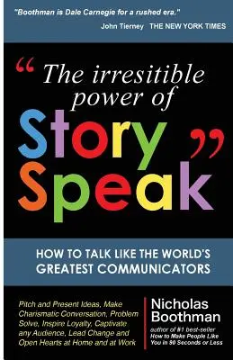 Neodolateľná sila StorySpeaku: Ako hovoriť ako najlepší komunikátori sveta - The Irresistible Power of StorySpeak: How to Talk Like the Worlds Greatest Communicators