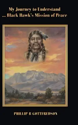 Moja cesta za pochopením... Mierová misia Čierneho jastraba - My Journey to Understand ... Black Hawk's Mission of Peace
