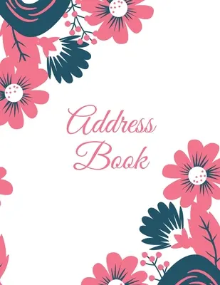 Adresár: Zápisník na organizovanie telefonátov, použitie každý deň, zaznamenávanie adries: abecedne zoradené stránky s kontaktmi a telefónnymi číslami - Address Book: Alphabetical Contact & Phone Numbers Information Pages, Telephone Organizer Notebook, Use Every Day, Record Addresses