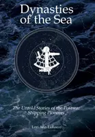 Dynastie mora II: Nevypovedané príbehy priekopníkov povojnovej námornej dopravy - Dynasties of the Sea II: The Untold Stories of the Postwar Shipping Pioneers