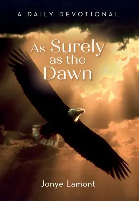 Tak isto ako úsvit: Denná pobožnosť - As Surely As the Dawn: A Daily Devotional