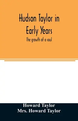 Hudson Taylor v prvých rokoch života: rast duše - Hudson Taylor in early years: the growth of a soul