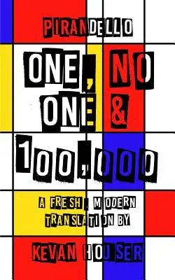 Jeden, nikto a 100 000: svieži, moderný preklad Kevan Houser - One, No One & 100,000: A Fresh, Modern Translation by Kevan Houser