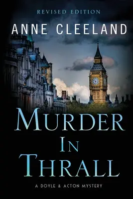 Vražda v zajatí: Záhada Doyle & Acton Revidované vydanie - Murder in Thrall: A Doyle & Acton mystery Revised edition
