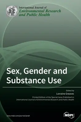 Pohlavie, rod a užívanie návykových látok - Sex, Gender and Substance Use