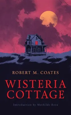 Chalupa s gliceriami (Valancourt 20th Century Classics) - Wisteria Cottage (Valancourt 20th Century Classics)
