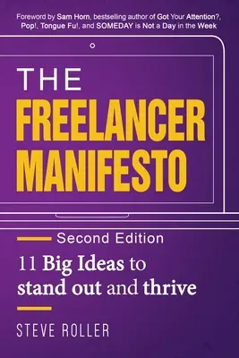 The Freelancer Manifesto Second Edition: 11 veľkých nápadov, ako vyniknúť a prosperovať - The Freelancer Manifesto Second Edition: 11 Big Ideas to stand out and thrive