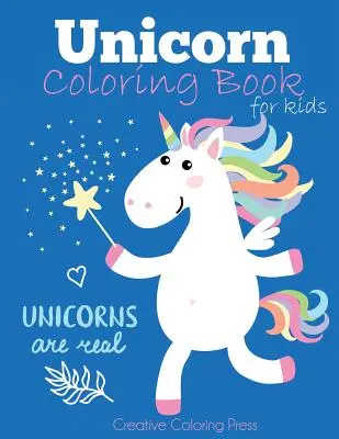 Kniha na vyfarbovanie jednorožcov pre deti: Knižka na vyfarbovanie jednorožcov pre dievčatá, chlapcov a všetkých, ktorí milujú jednorožce - Unicorn Coloring Book for Kids: Magical Unicorn Coloring Book for Girls, Boys, and Anyone Who Loves Unicorns