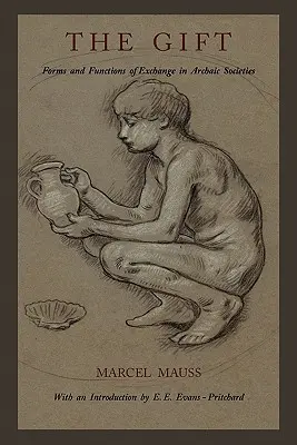 Dar: Formy a funkcie výmeny v archaických spoločnostiach - The Gift: Forms and Functions of Exchange in Archaic Societies