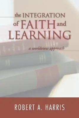 Integrácia viery a vzdelania - The Integration of Faith and Learning