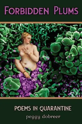 Zakázané slivky: Básne v karanténe - Forbidden Plums: Poems in Quarantine