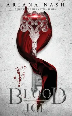 Krv a ľad: Hodváb a oceľ #3 - Blood & Ice: Silk & Steel #3