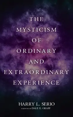 Mystika obyčajných a neobyčajných skúseností - The Mysticism of Ordinary and Extraordinary Experience