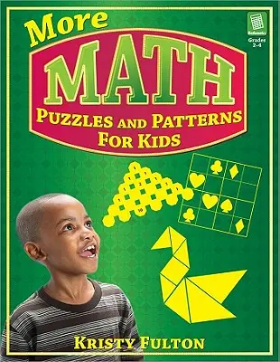 Ďalšie matematické hádanky a vzory pre deti: 2. - 4. ročník - More Math Puzzles and Patterns for Kids: Grades 2-4