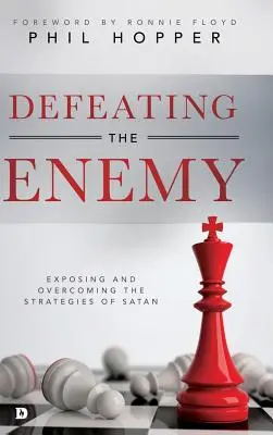 Poraziť nepriateľa: Odhaľovanie a prekonávanie satanových stratégií - Defeating the Enemy: Exposing and Overcoming the Strategies of Satan