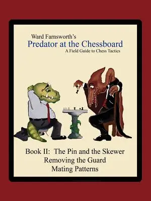 Predátor na šachovnici: Príručka šachovej taktiky v teréne (kniha II) - Predator at the Chessboard: A Field Guide to Chess Tactics (Book II)