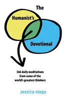 Humanistická pobožnosť: 366 denných meditácií od najväčších svetových mysliteľov - The Humanist's Devotional: 366 Daily Meditations from Some of the World's Greatest Thinkers