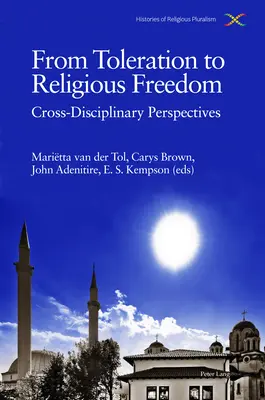 Od tolerancie k náboženskej slobode; medziodborové perspektívy - From Toleration to Religious Freedom; Cross-Disciplinary Perspectives