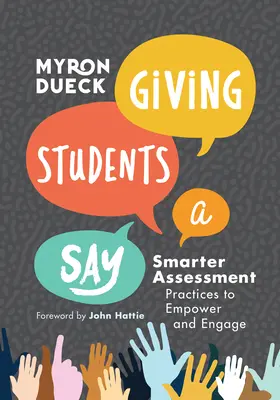 Dať žiakom možnosť vyjadriť sa: Inteligentnejšie postupy hodnotenia na posilnenie a zapojenie - Giving Students a Say: Smarter Assessment Practices to Empower and Engage
