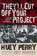 Odstrihnú ti projekt: Kronika okresu Mingo - They'll Cut Off Your Project: A Mingo County Chronicle
