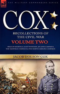Cox: Osobné spomienky na občiansku vojnu - obliehanie Knoxvillu, východné Tennessee, kampaň v Atlante, kampaň v Nashville a - Cox: Personal Recollections of the Civil War-Siege of Knoxville, East Tennessee, Atlanta Campaign, the Nashville Campaign &