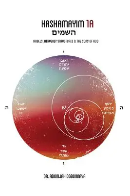 Hashamayim 1A: Anjeli, nebeské štruktúry a Boží synovia - Hashamayim 1A: Angels, Heavenly Structures and the Sons of God