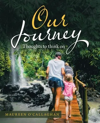 Naša cesta: Myšlienky na zamyslenie - Our Journey: Thoughts to Think On